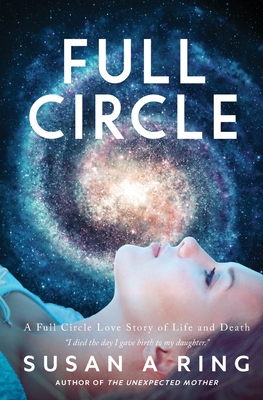 Full Circle: A Full Circle Love Story of Life and Death - Ring, Susan a