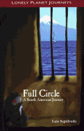 Full Circle: A South American Journey - Sepulveda, Luis, and Andrews, Chris (Translated by)