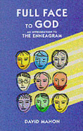 Full Face to God: An Introduction to Th Enneagram