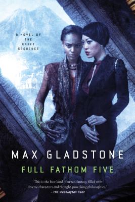 Full Fathom Five: A Novel of the Craft Sequence - Gladstone, Max