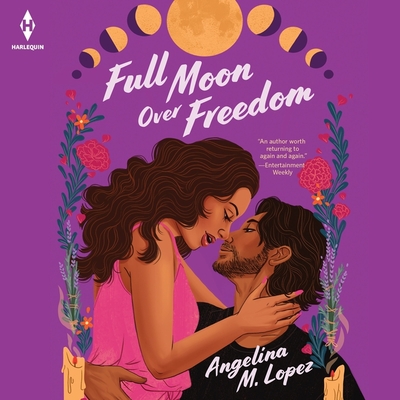 Full Moon Over Freedom - Lopez, Angelina M, and Gonzalez, Stacy (Read by)