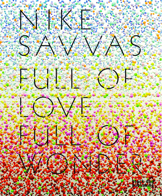 Full of Love Full of Wonder: Nike Savvas - Kent, Rachel, and Ellis, Patricia, and Little, Stephen