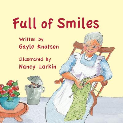 Full of Smiles - Knutson, Gayle, and Siniff, Edna M (Producer)