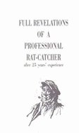 Full Revelations of a Professional Ratcatcher: After 25 Years' Experience - Matthews, Ike