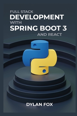 Full Stack Development With Spring Boot 3 And React - Fox, Dylan