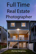 Full Time Real Estate Photographer
