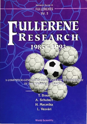 Fullerene Research 1985: 1993 - Braun, Tibor, and Maczelka, H, and Schubert, Andras Peter