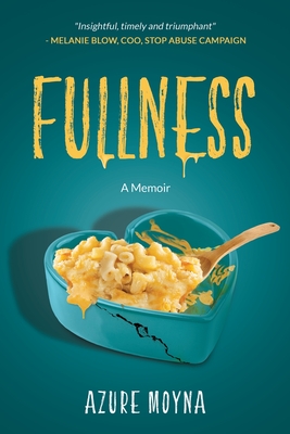 Fullness: A Memoir - Moyna, Azure