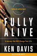 Fully Alive Action Kit: A Journey That Will Change Your Life