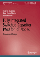 Fully Integrated Switched-Capacitor PMU for IoT Nodes: Analysis and Design