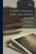 Fume d'opium. Prf. par Pierre Lous; illus. de Louis Morin