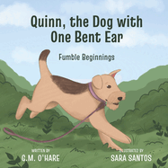Fumble Beginnings: Quinn, the Dog with One Bent Ear