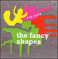 Fun City - The Fancy Shapes