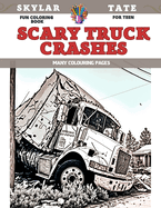 Fun Coloring Book for teen - Scary Truck Crashes - Many colouring pages