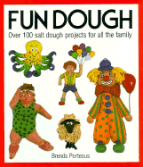 Fun Dough: Over 100 Salt Dough Projects for All the Family