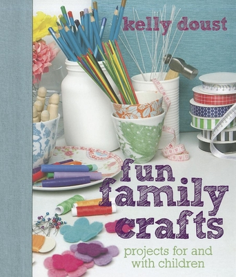 Fun Family Crafts - Doust, Kelly