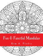 Fun & Fanciful Mandalas: For Adult Coloring Fun