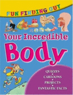 Fun Finding Out About Your Incredible Body - Morris, Neal