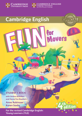 Fun for Movers Student's Book with Online Activities with Audio and Home Fun Booklet 4 - Robinson, Anne, and Saxby, Karen