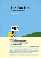 Fun Fun Fun: 30 Ways to Have Fun