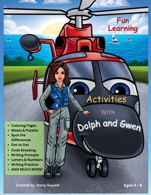 Fun Learning Activities With Dolph and Gwen: Mazes, Puzzles, Coloring, Spot Differences, Code Breaking, Writing Prompts, Dot to Dot, Letter and Number Practice - Guyant, Darcy