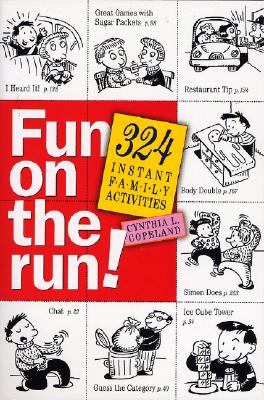Fun on the Run!: 324 Instant Family Activities - Copeland, Cynthia L
