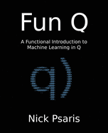 Fun Q: A Functional Introduction to Machine Learning in Q