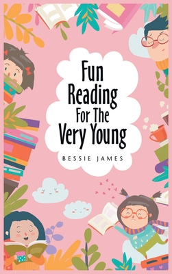 Fun Reading For The Very Young - James, Bessie