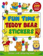 Fun Time Teddy Bear Stickers: Sticker and Colour-In Playbook with Over 200 Reusable Stickers