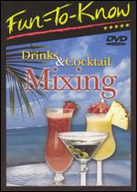 Fun To Know: Drinks and Cocktail Mixing - 