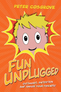 Fun Unplugged: Outsmart, Entertain and Amaze Your Friends!