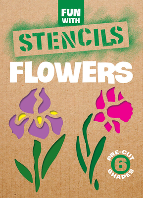 Fun with Stencils: Flowers - Kennedy, Paul E