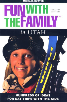 Fun with the Family in Utah - Rutter, Michael