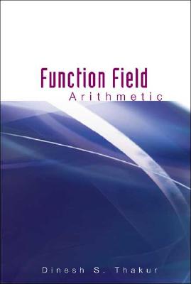 Function Field Arithmetic - Thakur, Dinesh S