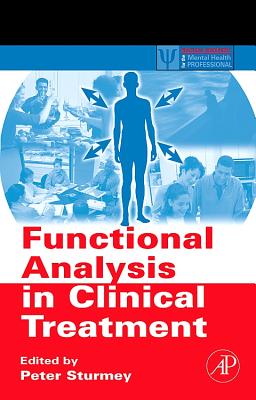 Functional Analysis in Clinical Treatment - Sturmey, Peter (Editor)