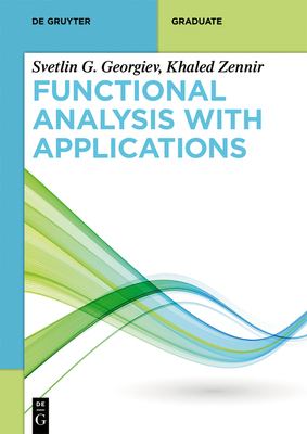 Functional Analysis with Applications - Georgiev, Svetlin G, and Zennir, Khaled