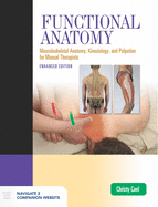 Functional Anatomy: Musculoskeletal Anatomy, Kinesiology, and Palpation for Manual Therapists, Enhanced Edition: Musculoskeletal Anatomy, Kinesiology, and Palpation for Manual Therapists, Enhanced Edition