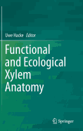 Functional and Ecological Xylem Anatomy