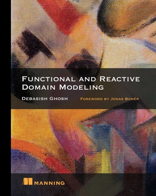 Functional and Reactive Domain Modeling - Ghosh, Debasish