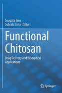 Functional Chitosan: Drug Delivery and Biomedical Applications