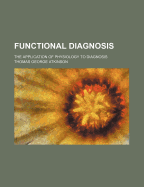 Functional Diagnosis: The Application of Physiology to Diagnosis