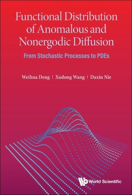 Functional Distribution of Anomalous & Nonergodic Diffusion - Weihua Deng, Xudong Wang & Daxin Nie