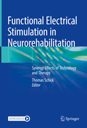 Functional Electrical Stimulation in Neurorehabilitation: Synergy Effects of Technology and Therapy