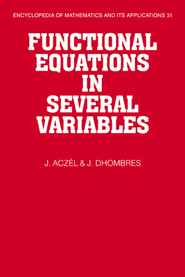 Functional Equations in Several Variables - Aczel, J., and Dhombres, J.