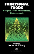 Functional Foods: Designer Foods, Pharmafoods, Nutraceuticals