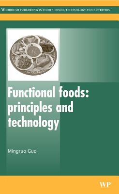 Functional Foods: Principles and Technology - Guo, Mingruo (Editor)