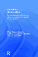 Functional Grammatics: Re-conceptualizing Knowledge about Language and Image for School English