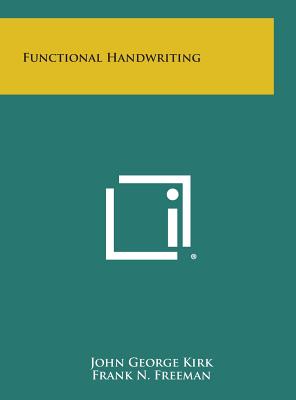 Functional Handwriting - Kirk, John George, and Freeman, Frank N