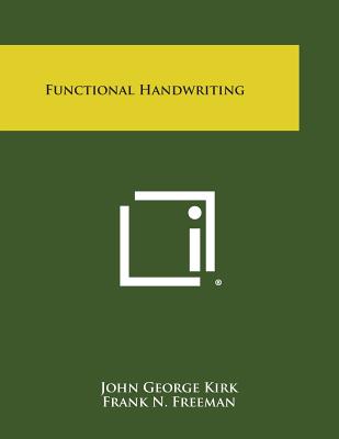 Functional Handwriting - Kirk, John George, and Freeman, Frank N