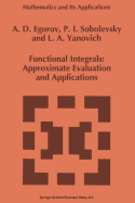 Functional Integrals: Approximate Evaluation and Applications